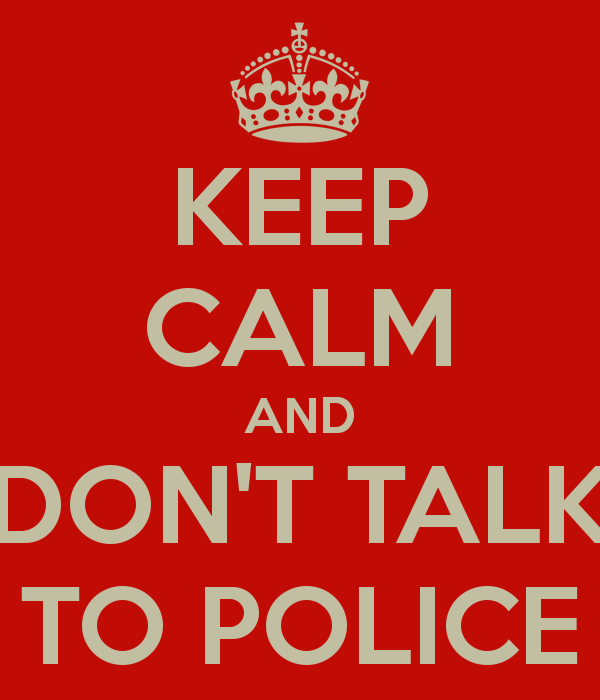 Don\'t talk to cops