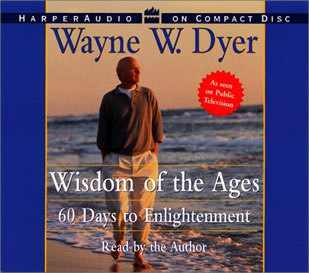 Wisdom of the Ages by Wayne Dyer